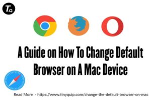 How To Change Default Browser on Mac OS [With Examples] - Tiny Quip