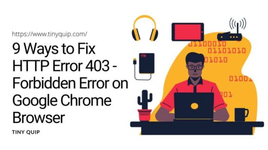 9 Ways to Fix HTTP Error 403 on Google Chrome [Solved] - Tiny Quip